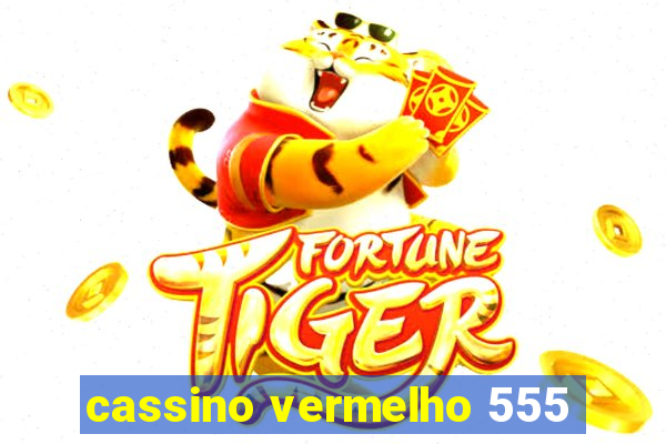 cassino vermelho 555